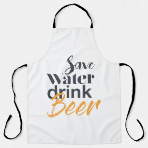 Trendy, funny, urban design Save Water Drink Beer Apron