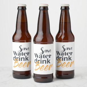 Trendy, funny, urban design Save Water Drink Beer Bottle Label