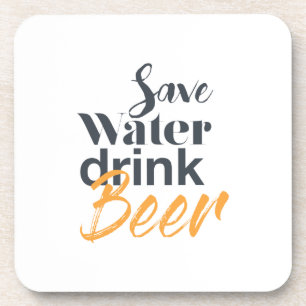 Trendy, funny, urban design Save Water Drink Beer Coaster