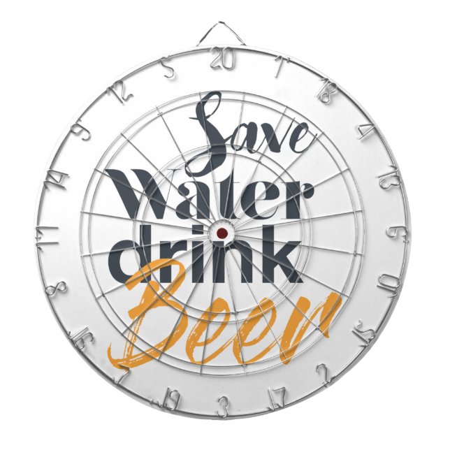 Trendy, funny, urban design Save Water Drink Beer Dartboard (Front)