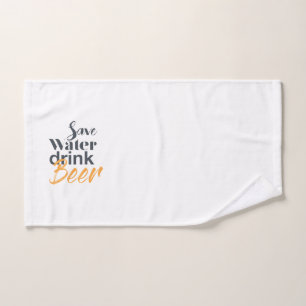 Trendy, funny, urban design Save Water Drink Beer Hand Towel