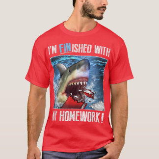 Trendy Graphic Shark Im Finished With My Homework  T-Shirt