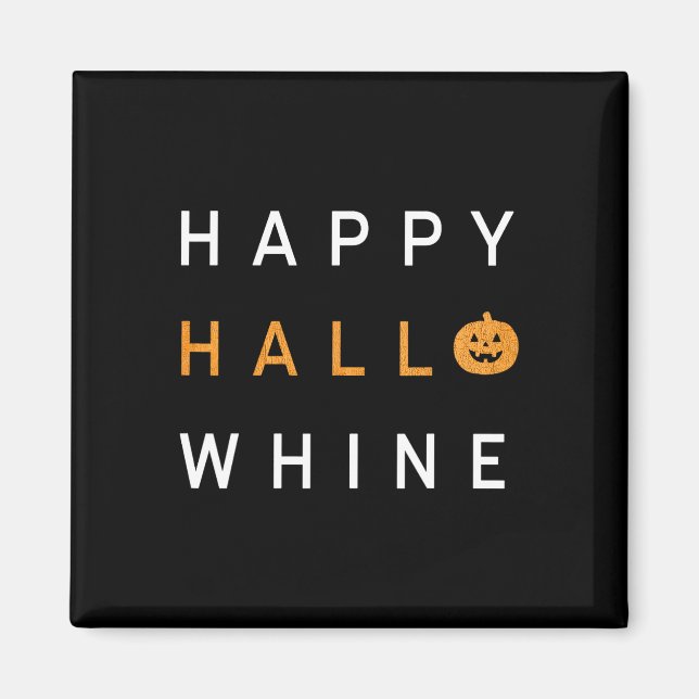 Trendy Halloween Happy Hello Whine  Magnet (Front)