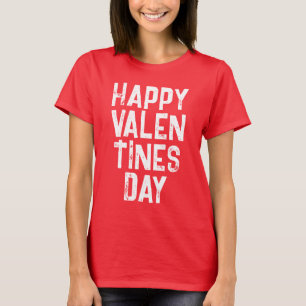 TRENDY HAPPY VALENTINES DAY WHITE TYPOGRAPHY T-Shi T-Shirt