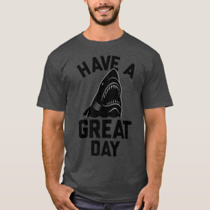 Trendy Have A Great Day Shark Bite T-Shirt
