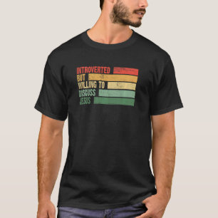 Trendy Introverted But Willing To Discuss JESUS T-Shirt