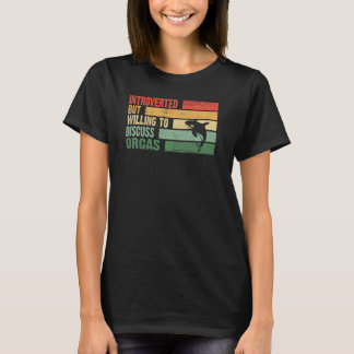 Trendy Introverted But Willing To Discuss ORCAS T-Shirt