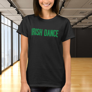 Trendy Irish Dance Typography in Green T-Shirt