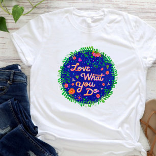 Trendy Love What You Do Inspirivity  T-Shirt