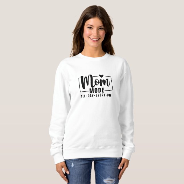 Trendy Mom Mode sweatshirt (Front Full)