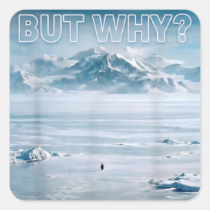 Trendy Nihilist Penguin But Why? Square Sticker