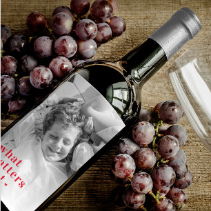Trendy Photo & What Matters Most Positive RedQuote Wine Label