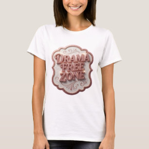 Trendy Pink DRAMA FREE ZONE Shirt Design