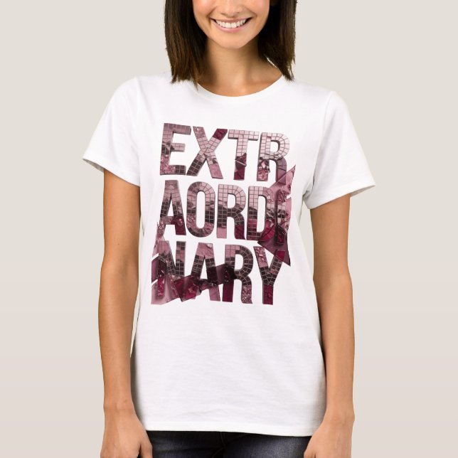Trendy Pink EXTRAORDINARY Custom Design T-Shirt (Front)
