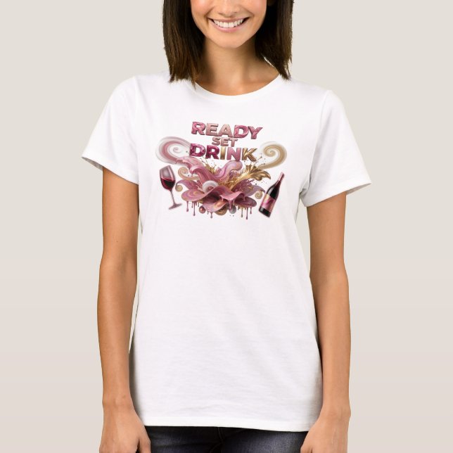Trendy Pink READY SET DRINK Quote Shirt (Front)