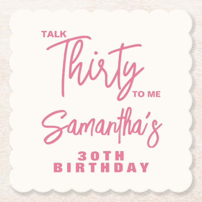 Trendy Pink Talk Thirty To Me 30th Birthday Paper Coaster (Front)