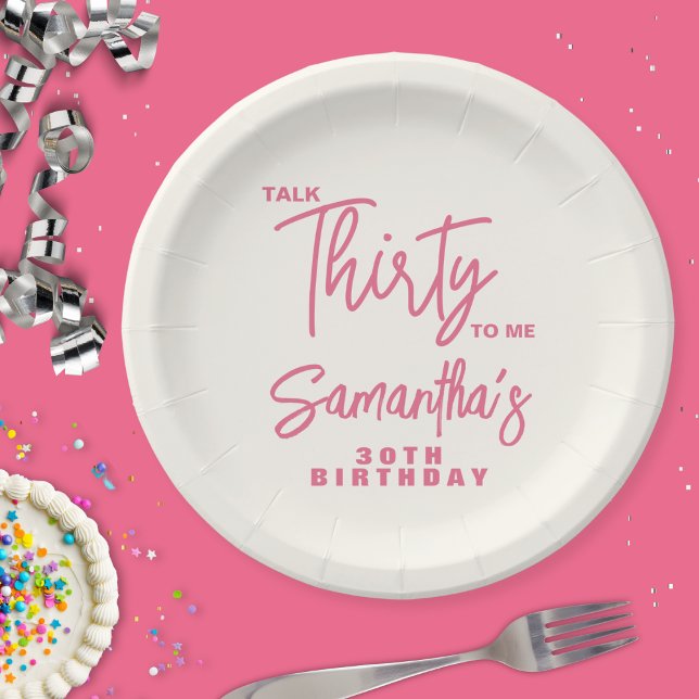 Trendy Pink Talk Thirty To Me 30th Birthday Paper Plate (Creator Uploaded)