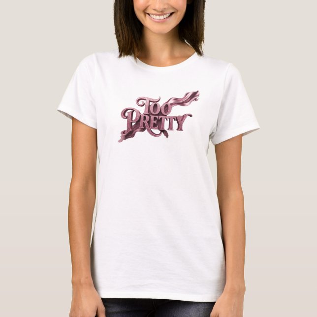Trendy Pink TOO PRETTY Slogan Tee (Front)