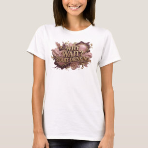 Trendy Red WHY WAIT START DRINKING Slogan Tee