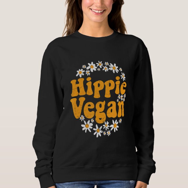 Trendy Retro  Hippie Vegan Healthy Plant Based Sweatshirt (Front)