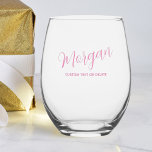 Trendy Script Calligraphy Personalised Custom Pink Stemless Wine Glass<br><div class="desc">Personalise this beautiful wine glass with a name,  monogram or truly any custom text. Makes the perfect wedding party gift,  birthday gift,  hostess or housewarming gift or give as a unique everyday gift. So easy to customise as you can easily change the text colour to suit your style.</div>