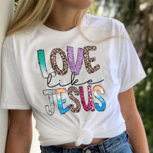 Trendy Shirt, Love Like Jesus