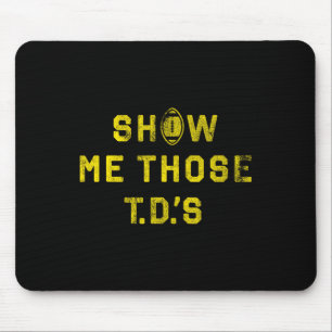 Trendy Show Me Those T.d.'s Football Distressed Mouse Pad