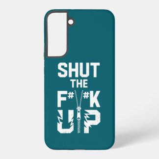 Trendy Shut the F#%K Up Bold Typography Samsung Galaxy Case