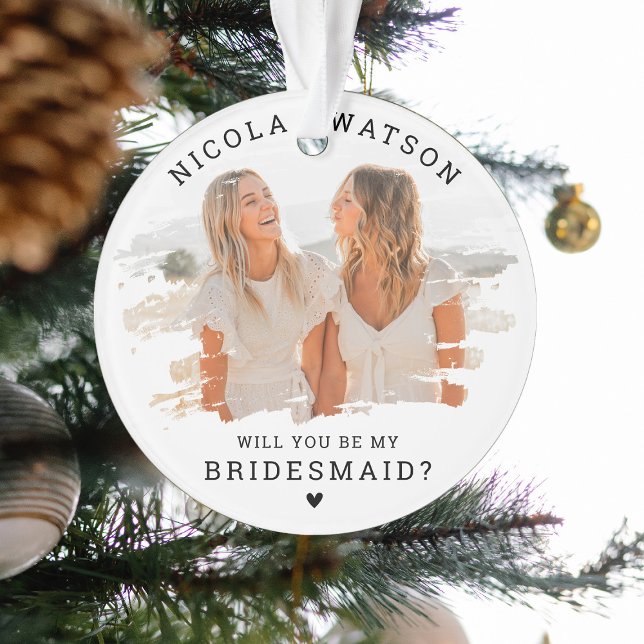 Trendy Smudge Photo | Will You Be My Bridesmaid? Ornament (Creator Uploaded)