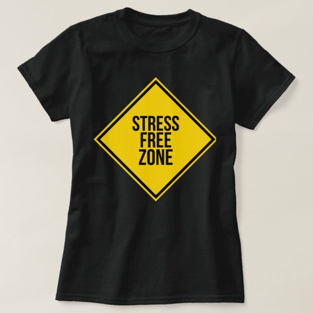 Trendy Stress Free Zone Quote Positive Energy T-Shirt (Design Front)