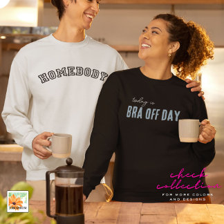 trendy sweatshirt BRA OFF DAY editable gift