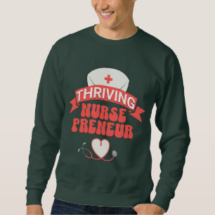 Trendy THRIVING NURSEPRENEUR Nurse Entrepreneur Sweatshirt
