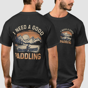 Trendy Vintage I Need A Good Paddling Kayak T-Shirt