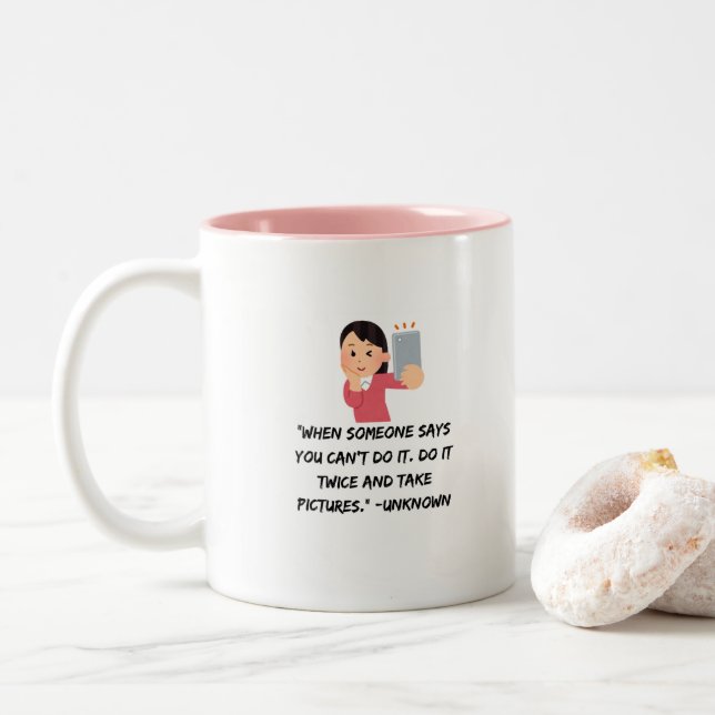 Trendy "You Can't Do IT" Funny Quote Coffee Mug (With Donut)