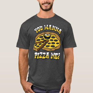 Trendy You Wanna Pizza Me 33685700 T-Shirt