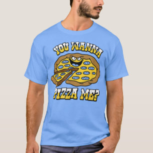 Trendy You Wanna Pizza Me 5704 T-Shirt