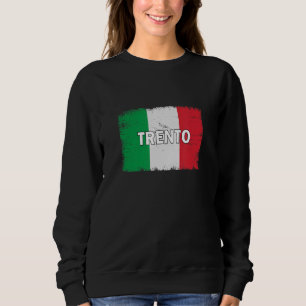 Trento Italy City With Italian Flag Sweatshirt