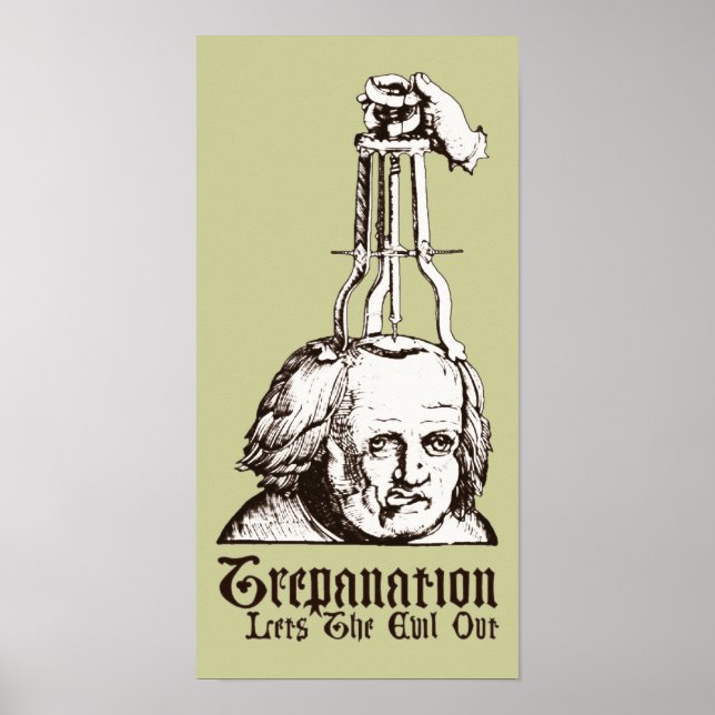 Trepanation Lets Evil Out Poster (Front)