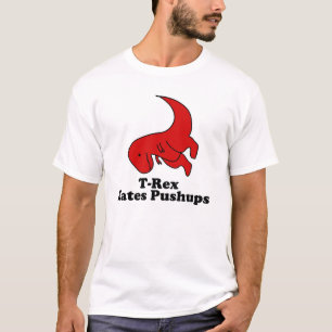 Trex hates pushups funny T-Shirt