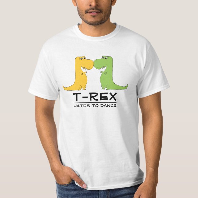 TRex Hates to Dance Funny T Shirt (Front)