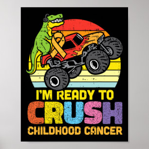 Trex Monster Truck Crush Childhood Cancer Awarenes Poster