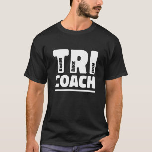 Tri Coach Graphic Run Bike Swim Triathlon Triathle T-Shirt