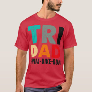 Tri Dad SwimBikeRun Funny Father T-Shirt