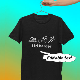 Tri harder funny triathlon  T-Shirt