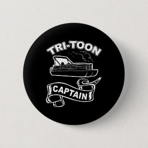Tri-toon Captain Funny Tritoon Boating Pontoon Boa 6 Cm Round Badge