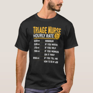 Triage Nurse Hourly Rate  Triage Nurse Caregiver T-Shirt