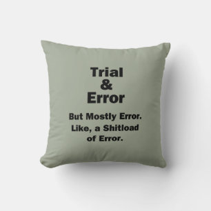 Trial and Error Cushion