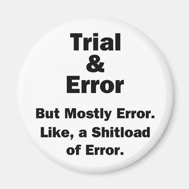 Trial and Error Magnet (Front)