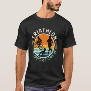 Triathletes TRIATHLON SUPPORT CREW Funny Triathlon T-Shirt