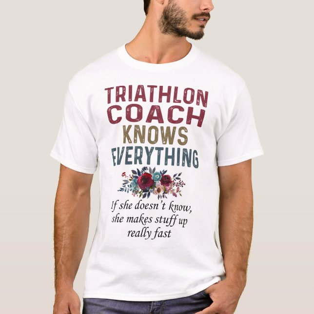 Triathlon Coach Knows Everything T-Shirt (Front)
